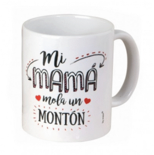 Taza "MI mamá mola un montón"